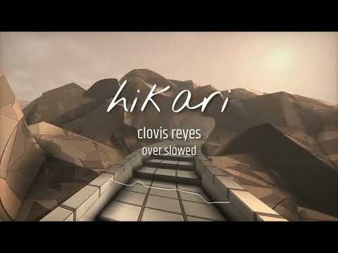 Hikari-Over Slowed Clovis Reyes